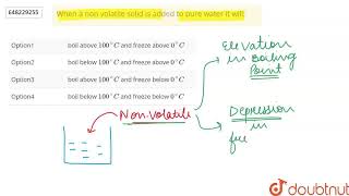 When a non volatile solid is added to pure water it will  CLASS 12  SAMPLE PAPER 11 SELFASS [upl. by Merla]