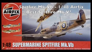 Airfix Spitfire MkVb Review  Best Spitfire V Kit [upl. by Uria972]