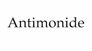 How to Pronounce Antimonide [upl. by Hogan]