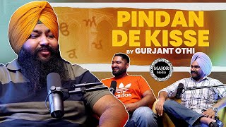 Pindan De Kisse  ਪਿੰਡਾ ਦੇ ਕਿੱਸੇ  Gurjant Othi  Major Media  Punjabi Podcast  EP2 [upl. by Chandos]