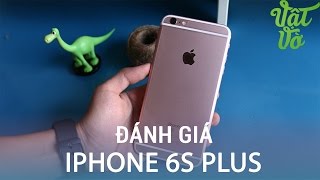 Vật Vờ Đánh giá chi tiết Apple iPhone 6s Plus [upl. by Aramo999]