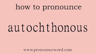 autochthonous How to pronounce autochthonous in english correctStart with A Learn from me [upl. by Zebadiah]