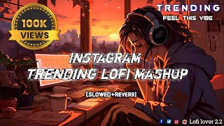 💞INSTAGRAM TRENDING MASHUP 💞 LOFI HINDI SONG LOFI LOVOR 22  FEEL THE LOVE BEST LOVE SONGS [upl. by Mackie]