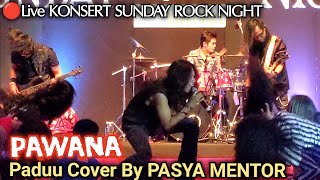 🔥Wow Patutlah SEARCH Kiddin Ambik DiaPAWANA PaduBy PASYA MENTOR 🔴KONSERT SUNDAY ROCK NIGHT🤘 [upl. by Nus]