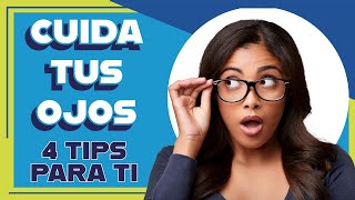 👁️ ¡CUIDA tus OJOS 4 Tips infalibles [upl. by Aeet690]