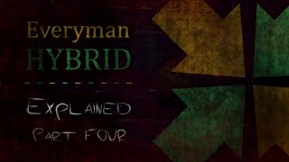 EverymanHYBRID Explained  Part Four [upl. by Emanuel614]