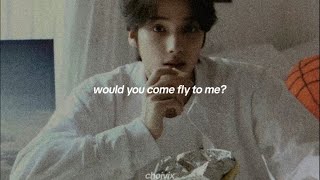 ‘would you come fly to me [upl. by Karli]