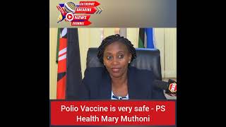 Polio Vaccine is very safe  PS Health Mary Muthoni [upl. by Batchelor]