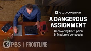 A Dangerous Assignment Uncovering Corruption in Maduro’s Venezuela full documentary  FRONTLINE [upl. by Lobel]