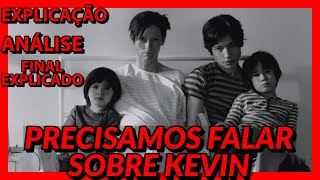 Precisamos falar sobre Kevin Resumo Crítica explicação do filme e análise psicológica [upl. by Ellynn543]