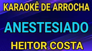 KARAOKÊ  ANESTESIADO  HEITOR COSTA [upl. by Anayad]