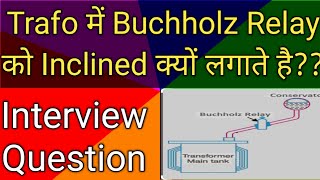 Why Buchholz Relay is Placed in Inclined Position What is Buchholz Relay Transformer Protection [upl. by Liban]