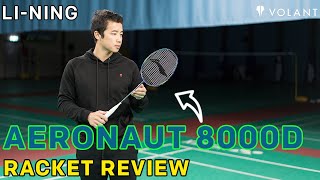 Li Ning Aeronaut 8000D Badminton Racket Review  By Volant [upl. by Rellim]