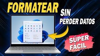 Cómo Formatear Windows 11 sin Perder tus Archivos ✅ [upl. by Lunn809]