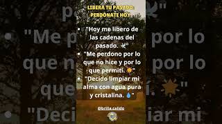 quot💧Libera Tu Pasado Perdónate Hoy💫quot fuerzainterior crecimientopersonal abundancia amorpropio [upl. by Faires]