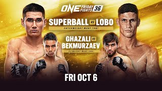 🔴 Live In HD ONE Friday Fights 36 Superball vs Lobo [upl. by Kowtko]