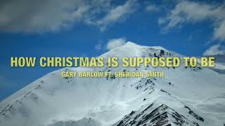 Gary Barlow  How Christmas Is Supposed To Be ft Sheridan Smith  Lyrics [upl. by Notsniw]