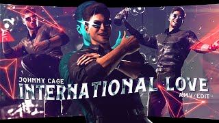 INTERNATIONAL LOVE  JOHNNY CAGE AMVEDIT [upl. by Ibrik]