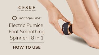 How to use GESKE  Electric Pumice Foot Smoothing Spinning Sphere  8 in 1 [upl. by Nomzed]