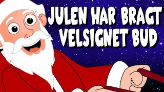 Julen Har Bragt Velsignet Bud  Danske Julesange  Danske børn sange [upl. by Aneerehs]