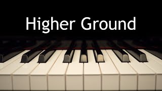 Higher Ground  piano instrumental hymn with lyrics [upl. by Con]