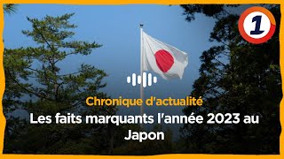 Les faits marquants lannée 2023 au Japon [upl. by Maurise]