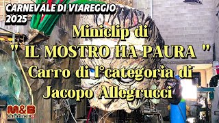 Carnevale di Viareggio 2025Miniclip dei lavori quot IL MOSTRO HA PAURAquot di Jacopo Allegrucci [upl. by Bord]