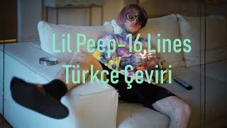 Lil Peep16 Lines Türkçe Çeviri [upl. by Theola]