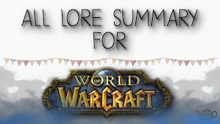 All WoW Lore Summary  Catchup for Warlords of Draenor [upl. by Ahscrop]