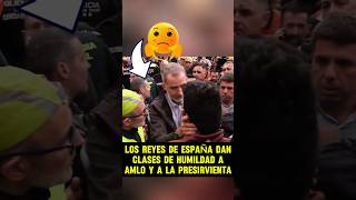 😇¡HUMILDAD de la REALEZA los reyesespaña dan CLASES de HUMILDAD a amlo y claudiasheinbaum 4t [upl. by Yeliac914]