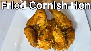 How To Make Delicious Fried Cornish Hens [upl. by Shaum347]