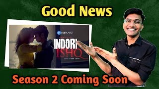 ❤️ Finally😄  Indori Ishq Season 2 Release date lIndoriIshq Season 2 Update  Indori Ishq Season 2 [upl. by Nylsirk780]