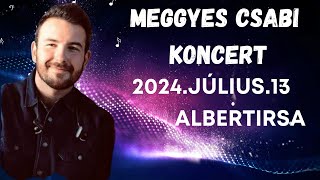 Meggyes Csabi Koncert Albertirsa 20240713 [upl. by Pippo68]