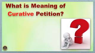 What is Meaning of Curative Petition [upl. by Acirea603]