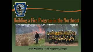 Building a Fire Program in the Northeast  John Wakefield [upl. by Joyan]