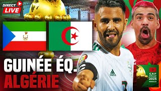 🔴🇬🇶🇩🇿 GUINEE EQUATORIALE  ALGERIE LIVE 🔥LES DZ EN PLEIN TEST   🚨 QUALIFICATION CAN 2025 MAROC [upl. by Edlun508]