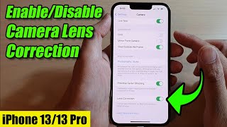 iPhone 1313 Pro How to EnableDisable Camera Lens Correction [upl. by Nilesoy727]