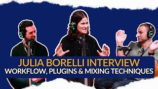 Julia Borelli Interview  Workflow Plugins amp Mixing Techniques [upl. by Wolfy]