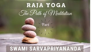 Raja Yoga The Path of Meditation Part 1  Swami Sarvapriyananda [upl. by Norud62]