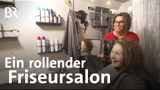 Friseursalon auf Rädern Wenn der Friseur vor die Haustür kommt  Schwaben  Altbayern  BR [upl. by Burleigh744]