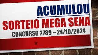 ACUMULOU  RESULTADO MEGA SENA 24102024 CONCURSO 2789 [upl. by Vorster719]