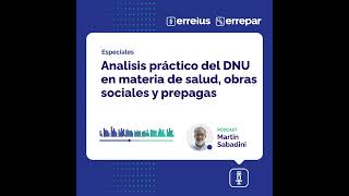 Análisis práctico del DNU en materia de salud obras sociales y prepagas [upl. by Lebasile967]