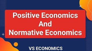 Positive Economics And Normative Economics [upl. by Chancey678]