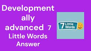 Developmentally advanced 7 Little Words Answer [upl. by Schwejda]