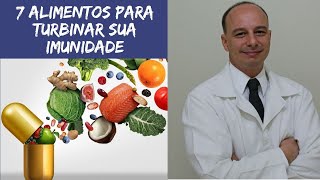 7 Alimentos Que Aumentam a Imunidade  Dr Moacir Rosa [upl. by Ttehr]