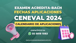 Fechas Aproximadas de Exámenes ACREDITABACH CENEVAL 2024 [upl. by Nevuer]