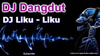 DJ Liku Liku [upl. by Catt]