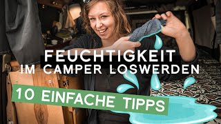 10 Dinge die man gegen Feuchtigkeit tun kann Feuchtigkeit aus Camper Van und Wohnmobil entfernen [upl. by Luthanen]