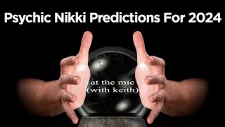 Breaking Down Psychic Nikkis Predictions for 2024 [upl. by Naawaj]