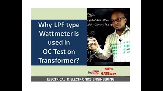 Why LPF watttmeter is used in Open CircuitOC test on transformer [upl. by Nodyl]